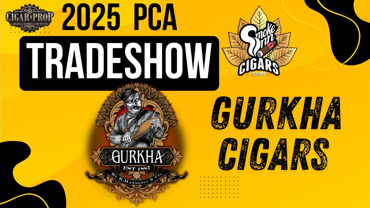 Gurkha Cigars - PCA Tradeshow 2025 | Cigar Prop