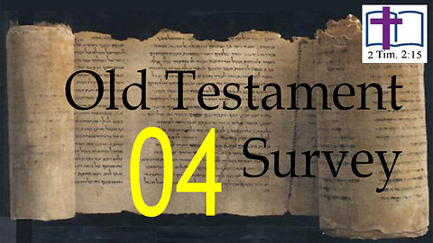 Old Testament Survey - 04: Gods Design