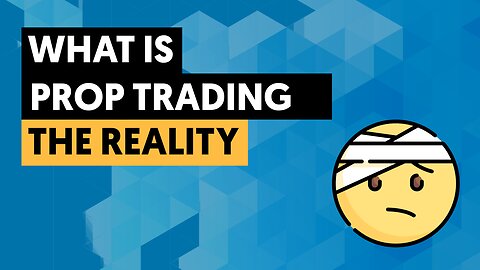 What Is Prop Trading - The Reality