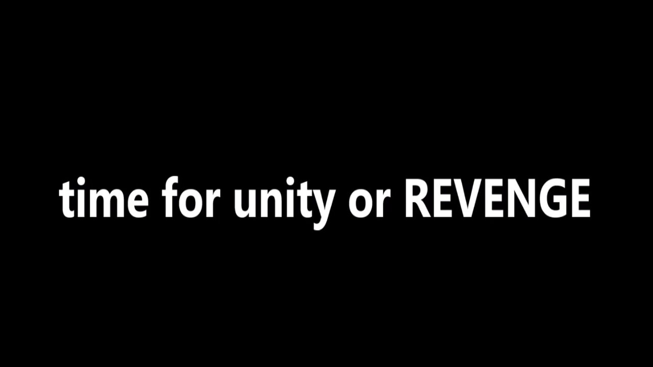 time for unity or REVENGE