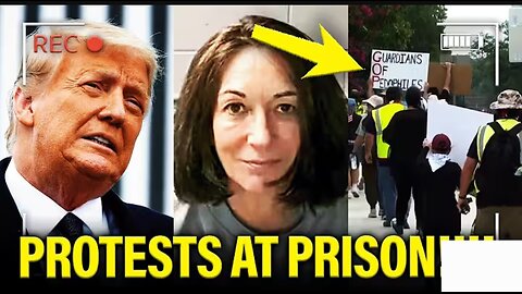 Trump is SCARED as Protests ERUPT at GHISLAINE'S PRISON