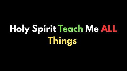 Holy Spirit Teach Me All Things