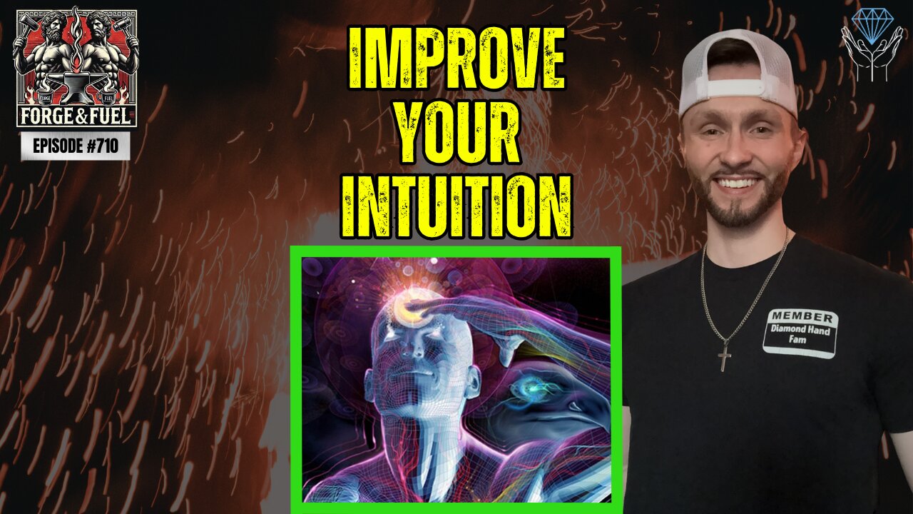 How To Improve Your Intuition | Forge & Fuel - Ep. #710