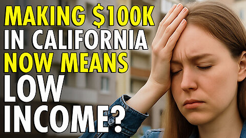 Making $100K+ and Still Qualify as Low-Income? California’s Housing Crisis Explained