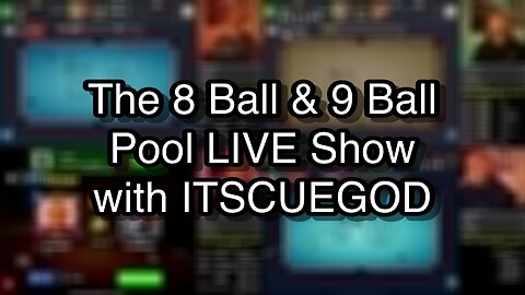 The 8 Ball & 9 Ball Pool LIVE Show with ITSCUEGOD
