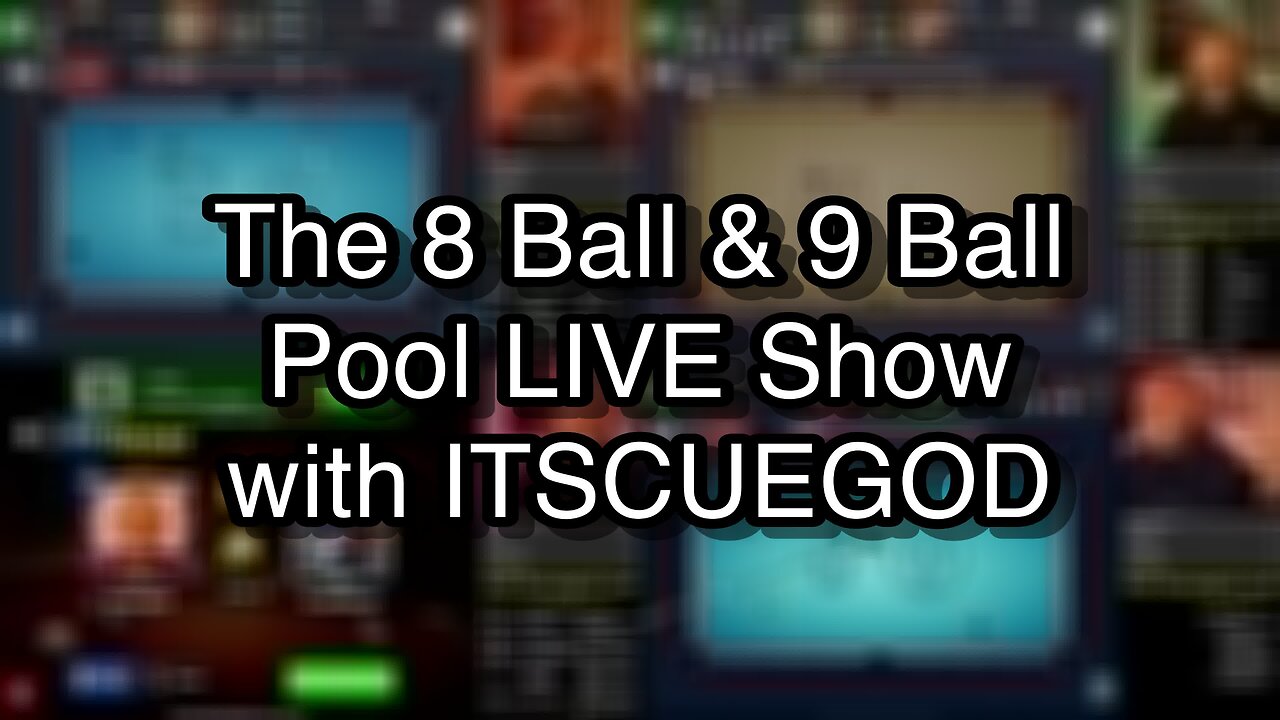 The 8 Ball & 9 Ball Pool LIVE Show with ITSCUEGOD