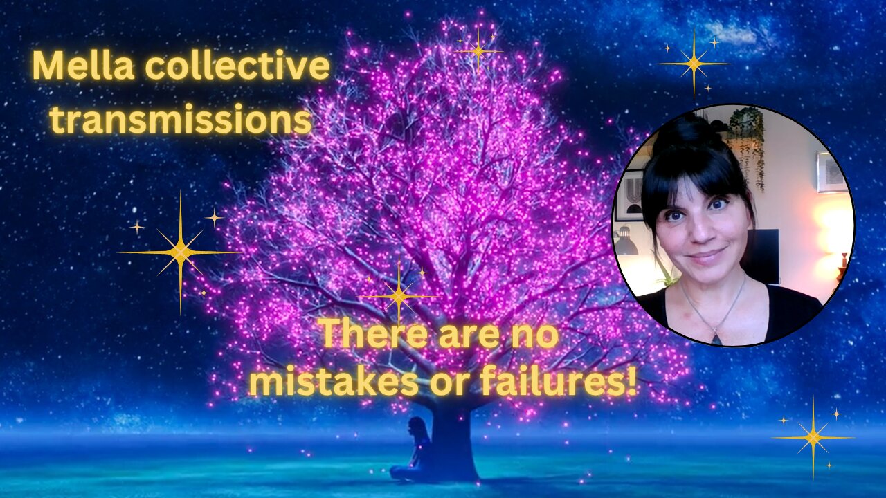There are no mistakes or failures! | Mella collective transmission