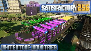 Satisfactory 1.1 | S4 Episode 256