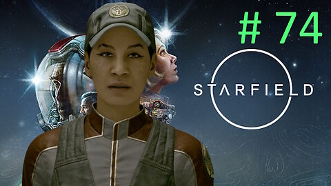 Ranger in Distress // Let's Play Starfield BLIND # 73