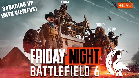 Friday Night Battlefield | Community Game Nights | Squading Up With Viewers