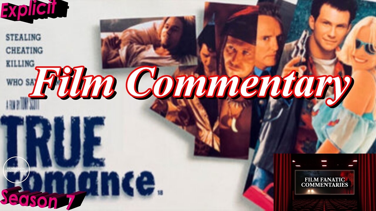 True Romance (1993) - Film Fanatic Commentary - Season 7