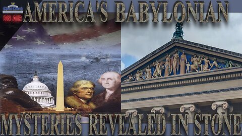 America's Babylonian Mysteries Revealed in Stone