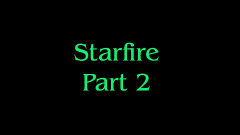 Starfire Part 2