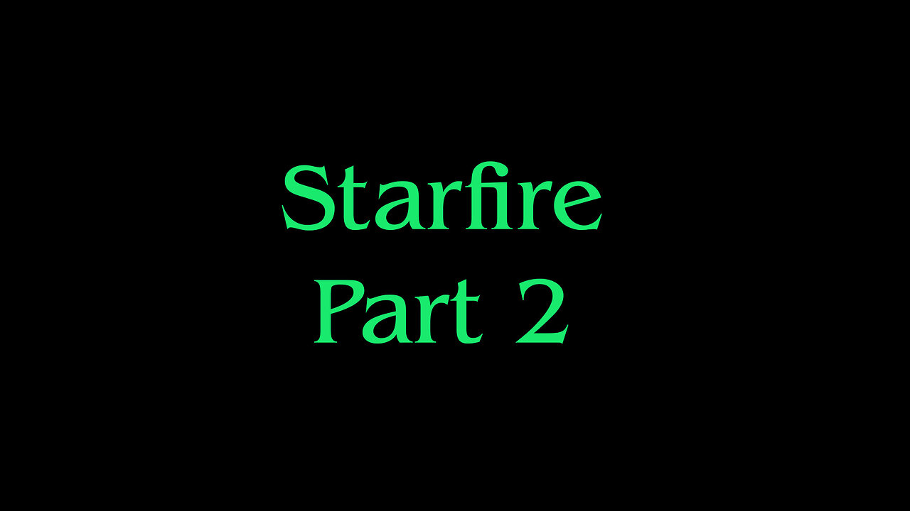 Starfire Part 2