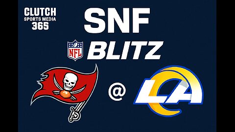 Clutch SNF Blitz Tampa Bay @ LA Rams