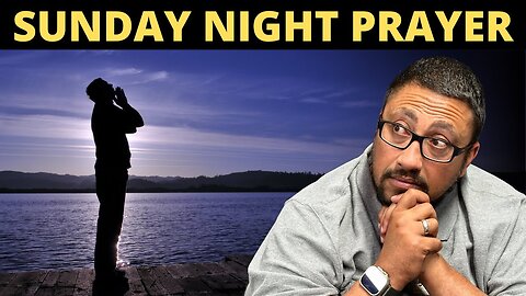 Sunday Night Prayer!!! 07-27-2025