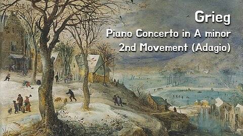 Grieg — Piano Concerto in A minor (2nd movement)