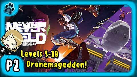 Aerial Knight's Never Yield P2 | Levels 5-10, Dronemageddon!