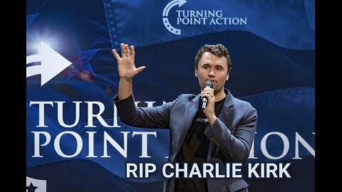 RIP Charlie Kirk