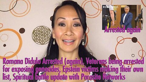 Romana Didulo Arrested, Veterans arrested for exposing genocides, Epstein victims making list & more
