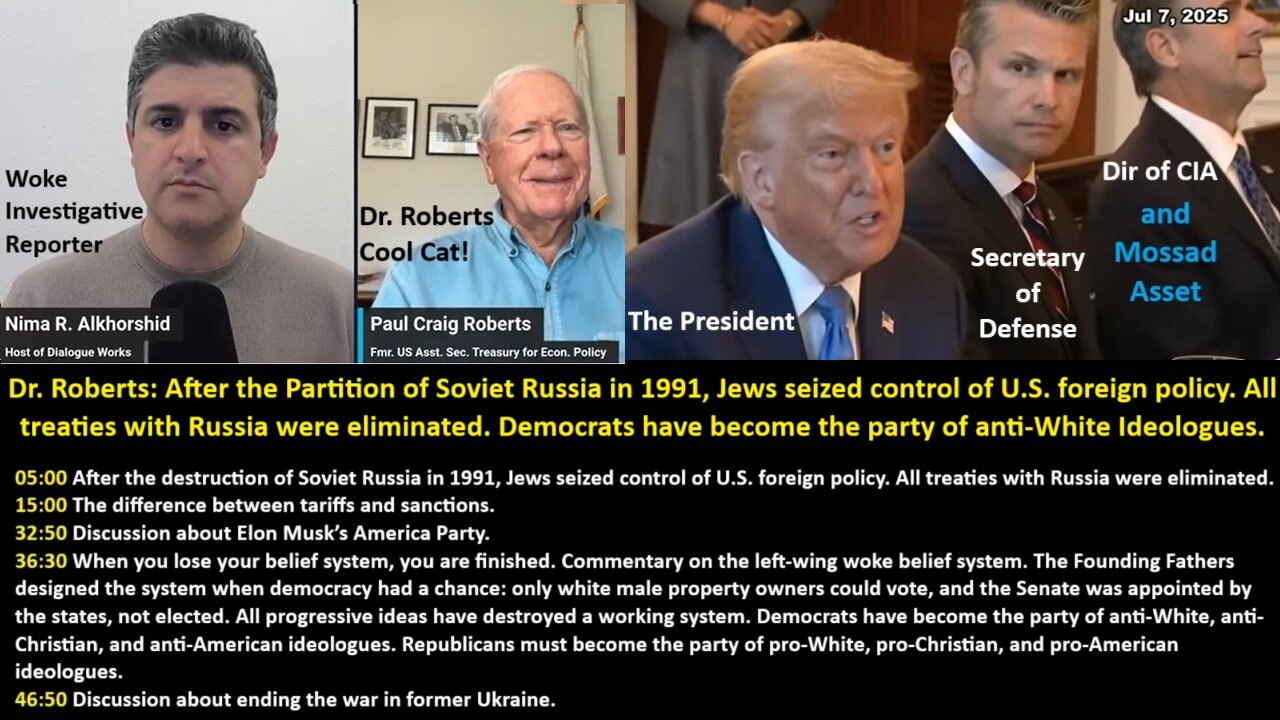 Dr. Roberts: After the Partition of Soviet Russia in 1991, Jews seized control of U.S. foreign policy. All treaties with Russia were eliminated. Democrats have become the party of anti-White Ideologues.