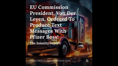 EU Commission President, Von Der Leyen, Ordered To Produce Text Messages With Pfizer Boss!