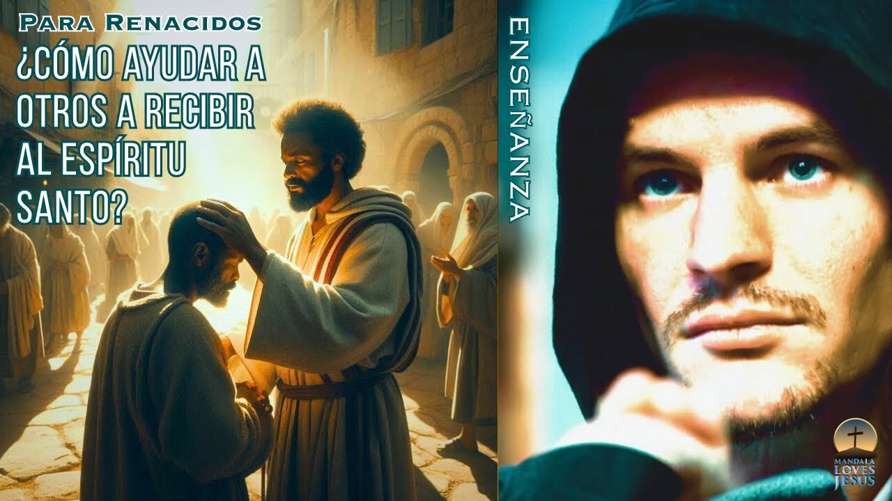Para renacidos: ¿Cómo ayudar a otros a recibir al Espíritu Santo?