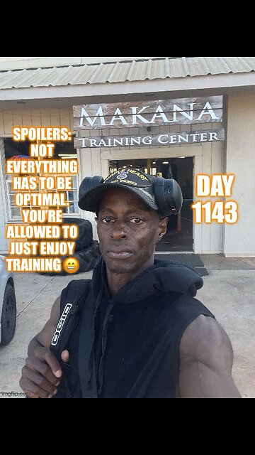 Spoilers: You’re, “allowed” to just ENJOY Training (Day 1143)