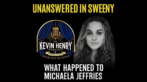 KHP_EP#10_Unanswered in Sweeny_What Happened to Michaela Jeffries
