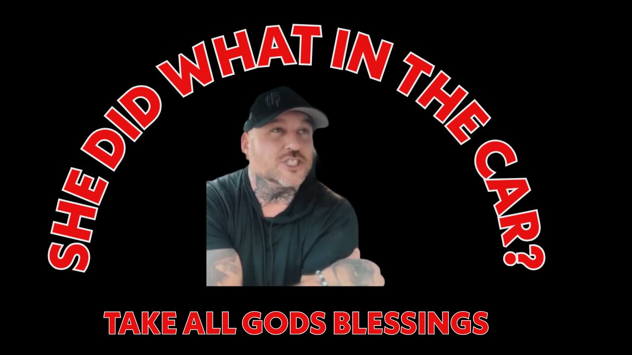 HE SAID SHE TOOK HER CLOTHES OFF IN THE CAR