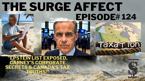 "Epstein List EXPOSED, Carney’s Corporate Secrets & Canada’s Tax Truths!"