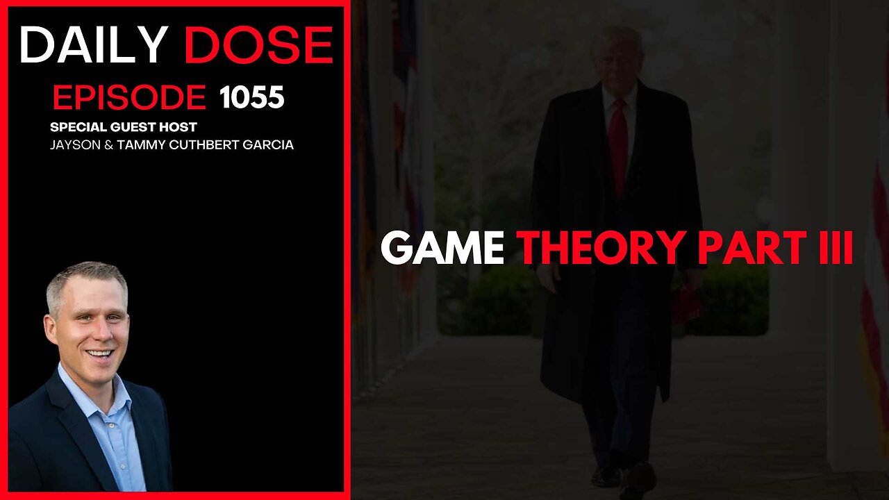Game Theory Part III | Ep. 1055 The Daily Dose