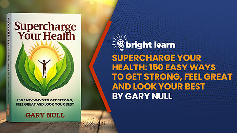 BrightLearn - Supercharge Your Health by Gary Null
