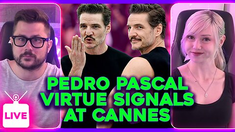 Pedro Pascal Virtue Signals, Cannes Film Festival Cringe, Gwyneth Paltrow DEFENDS Goop | Ep. 838