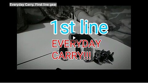 "First Line Gear for Everyday Carry"