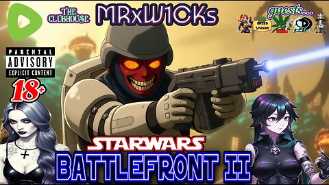 MRxW1CK's (STARWARS: Battlefront 2)....show/maybe riots:)