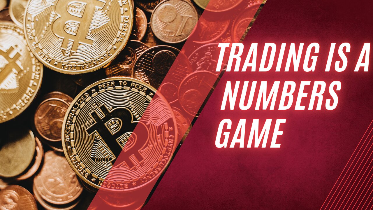 TRADING IS A NUMBERS GAME