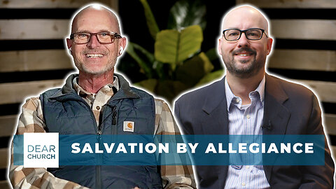 Allegiance | Dear Church Ep. #344