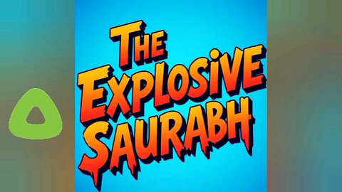 The Explosive Saurabh