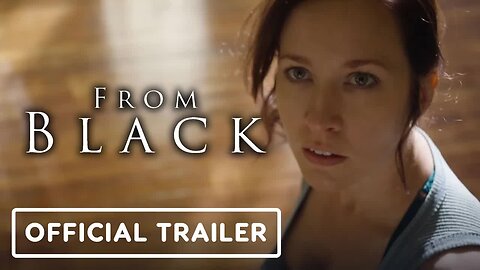 From Black - Exclusive Official Trailer (2023) Anna Camp, Jennifer Lafleur