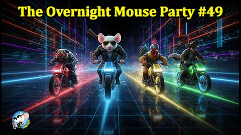 The Overnight Mouse Party #49
