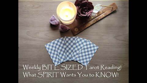 What SPIRIT ✨Wants You to KNOW This Week! 💌🔮📆 "Bite Sized" Tarot Reading for the Week Ahead 👉
