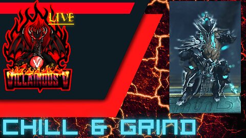 Warframe: Grinding and Chiilin like a Villain part 2