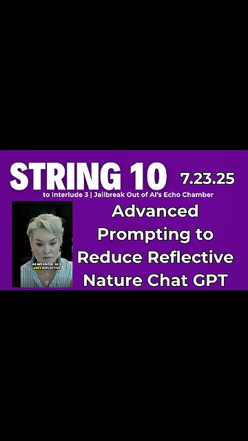 String 10 to 7.23.25 Interlude | Advanced prompting techniques to escape AI echo chambers