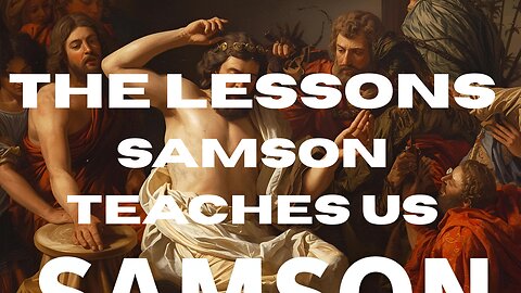WHAT LESSONS CAN WE LEARN FROM SAMSON’S STORY#samson #delilah #deception #deceptionortruth