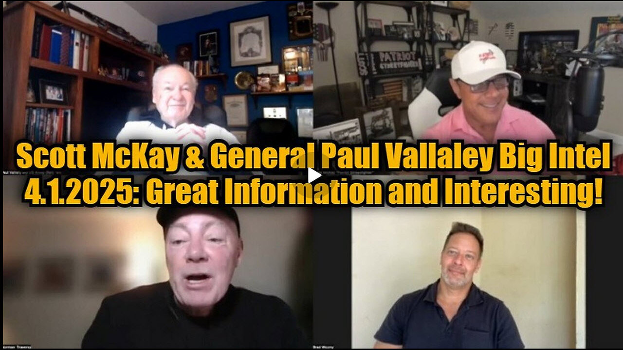 Scott McKay & General Paul Vallaley Big Intel 4.1.25: Great Information and Interesting!