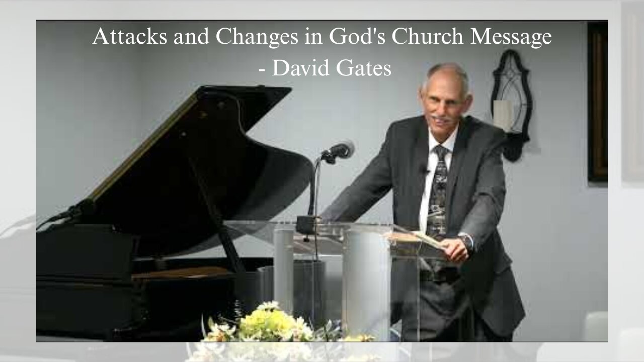 Attacks and Changes in God's Church Message - Pastor David Gates