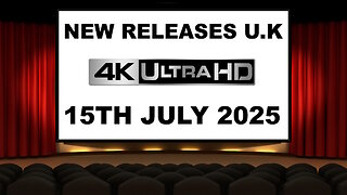 NEW 4K UHD Releases [15TH JULY 2025 | U.K | Links Included]