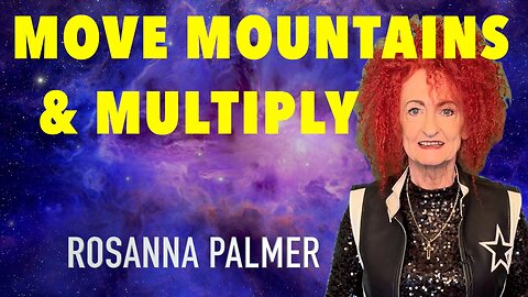 "Move Mountains and Multiply" - Rosanna Palmer, Creative (2025)