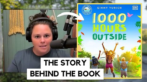 Why We NEED 1000 Hours Outside (with Ginny Yurich)